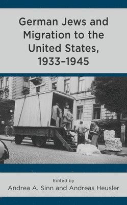 bokomslag German Jews and Migration to the United States, 1933-1945