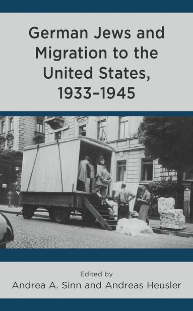 Andrea A. Sinn, Andreas Heusler - German Jews and Migration to the United States, 1933–1945, Häftad