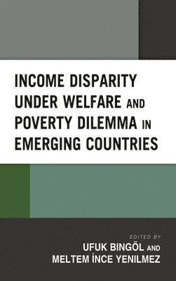 bokomslag Income Disparity under Welfare and Poverty Dilemma in Emerging Countries