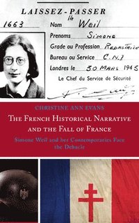 bokomslag The French Historical Narrative and the Fall of France
