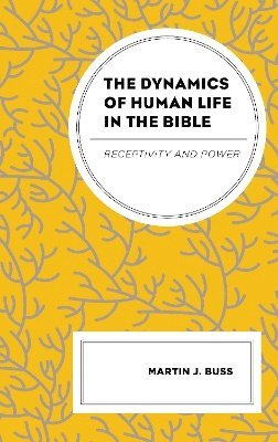 bokomslag The Dynamics of Human Life in the Bible