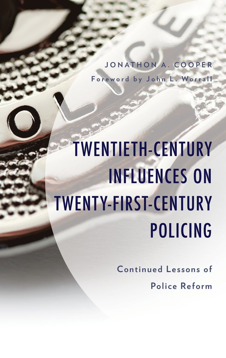 Twentieth-Century Influences on Twenty-First-Century Policing 1