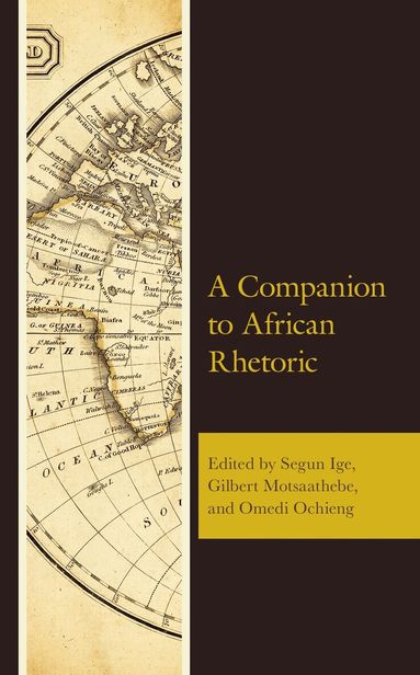Segun Ige, Gilbert Motsaathebe, Omedi Ochieng - Companion to African Rhetoric, Inbunden