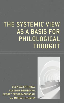 The Systemic View as a Basis for Philological Thought 1