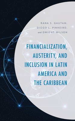 Financialization, Austerity, and Inclusion in Latin America and the Caribbean 1