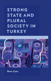 bokomslag Strong State and Plural Society in Turkey