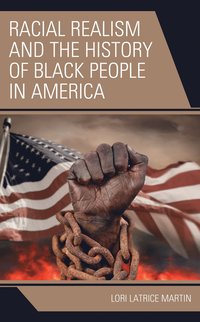 bokomslag Racial Realism and the History of Black People in America