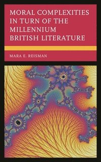 bokomslag Moral Complexities in Turn of the Millennium British Literature