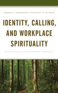 bokomslag Identity, Calling, and Workplace Spirituality