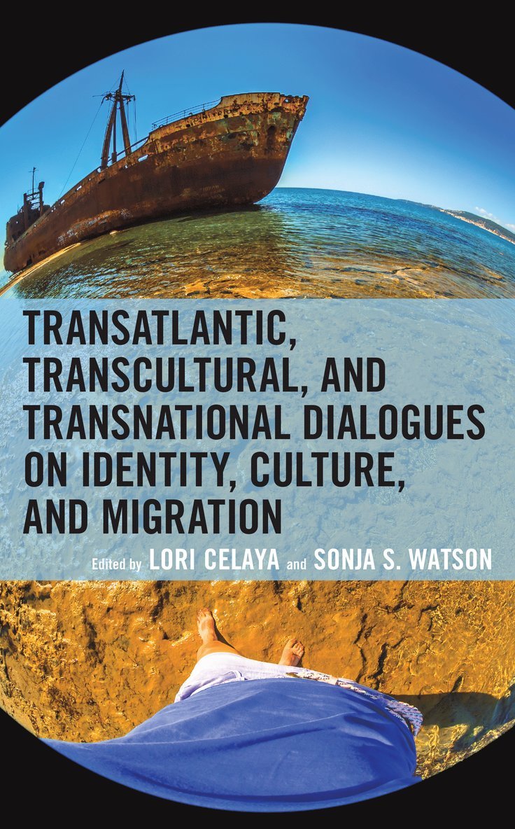 Transatlantic, Transcultural, and Transnational Dialogues on Identity, Culture, and Migration