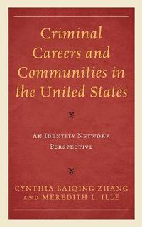 bokomslag Criminal Careers and Communities in the United States