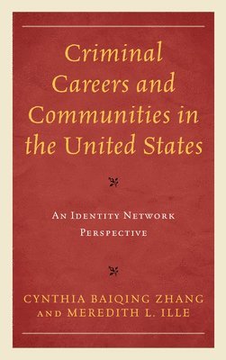 bokomslag Criminal Careers and Communities in the United States