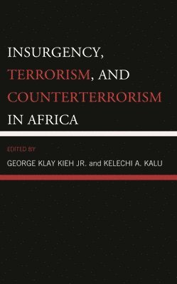 bokomslag Insurgency, Terrorism, and Counterterrorism in Africa