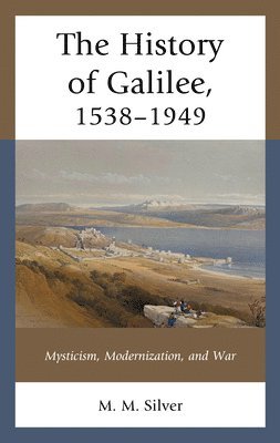 History of Galilee, 1538-1949 1