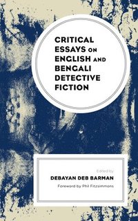 bokomslag Critical Essays on English and Bengali Detective Fiction