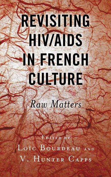 Loïc Bourdeau, V. Hunter Capps - Revisiting HIV/AIDS in French Culture, Inbunden