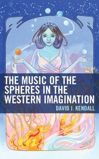 bokomslag The Music of the Spheres in the Western Imagination