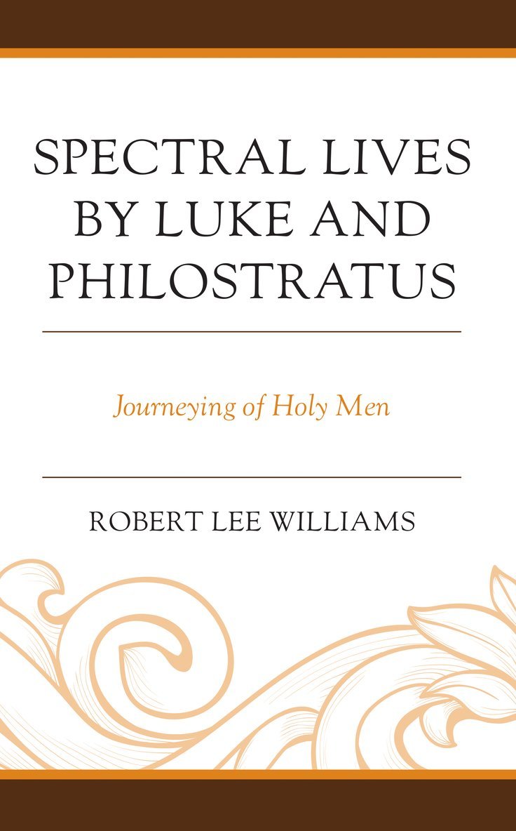 Robert Lee Williams - Spectral Lives by Luke and Philostratus, Inbunden