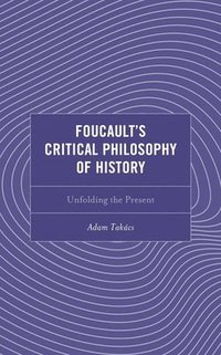 bokomslag Foucault's Critical Philosophy of History