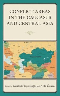 bokomslag Conflict Areas in the Caucasus and Central Asia