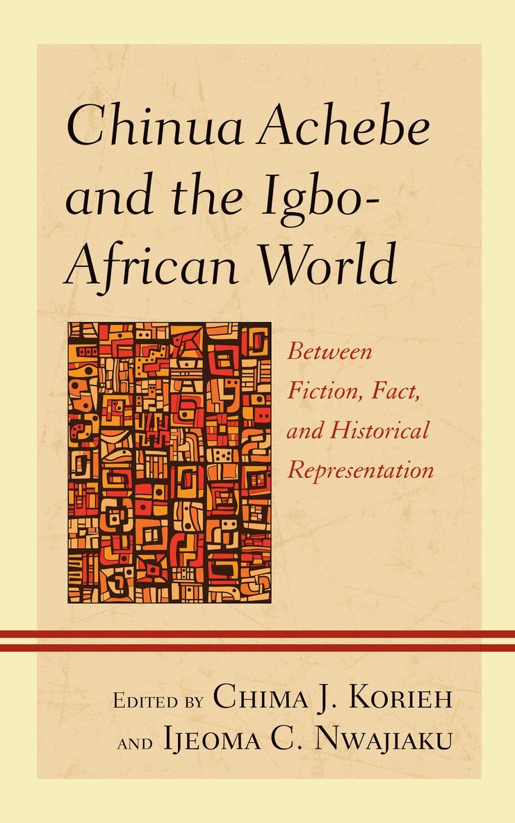 Chima J. Korieh, Ijeoma C. Nwajiaku - Chinua Achebe and the Igbo-African World, Häftad