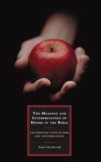 bokomslag The Meaning and Interpretation of Desire in the Bible