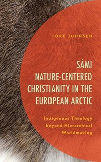 bokomslag Smi Nature-Centered Christianity in the European Arctic