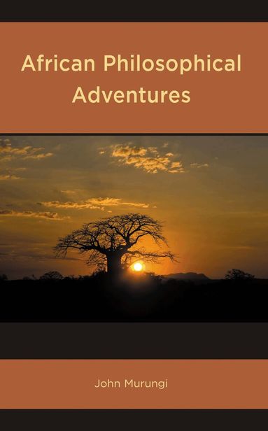 John Murungi - African Philosophical Adventures, Inbunden