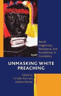 bokomslag Unmasking White Preaching