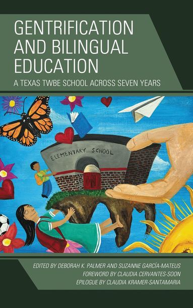Deborah K. Palmer, Suzanne García-Mateus - Gentrification and Bilingual Education, Inbunden