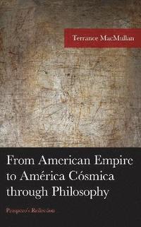 bokomslag From American Empire to Amrica Csmica through Philosophy