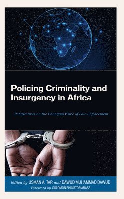 Policing Criminality and Insurgency in Africa 1