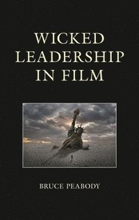 bokomslag Wicked Leadership in Film