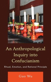 bokomslag An Anthropological Inquiry into Confucianism