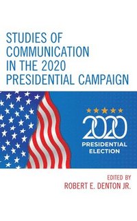 bokomslag Studies of Communication in the 2020 Presidential Campaign