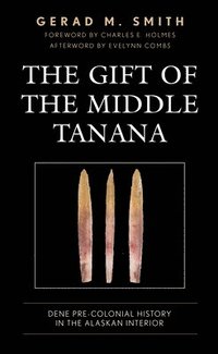 bokomslag The Gift of the Middle Tanana