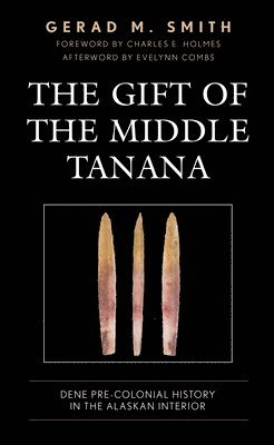 The Gift of the Middle Tanana 1