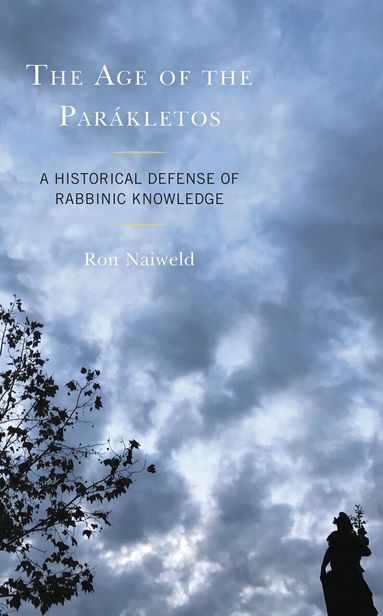 Ron Naiweld - Age of the Parákletos, Inbunden