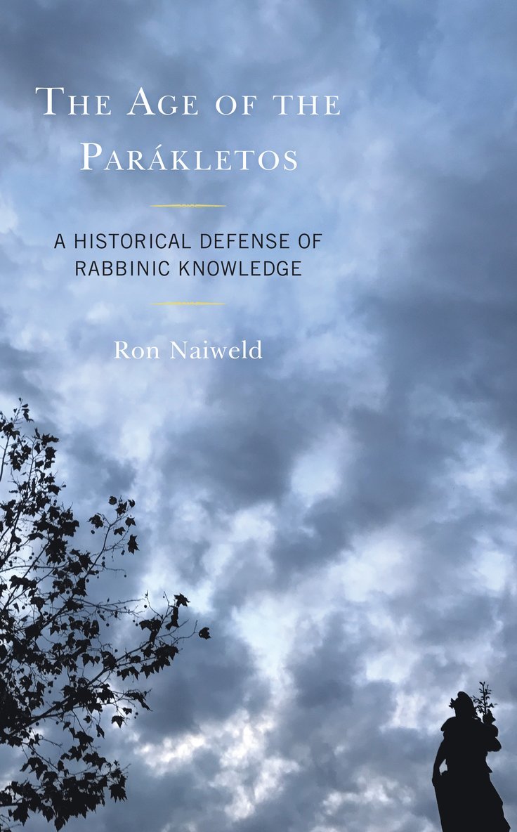 Ron Naiweld - Age of the Parákletos, Inbunden