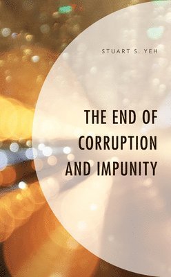 The End of Corruption and Impunity 1