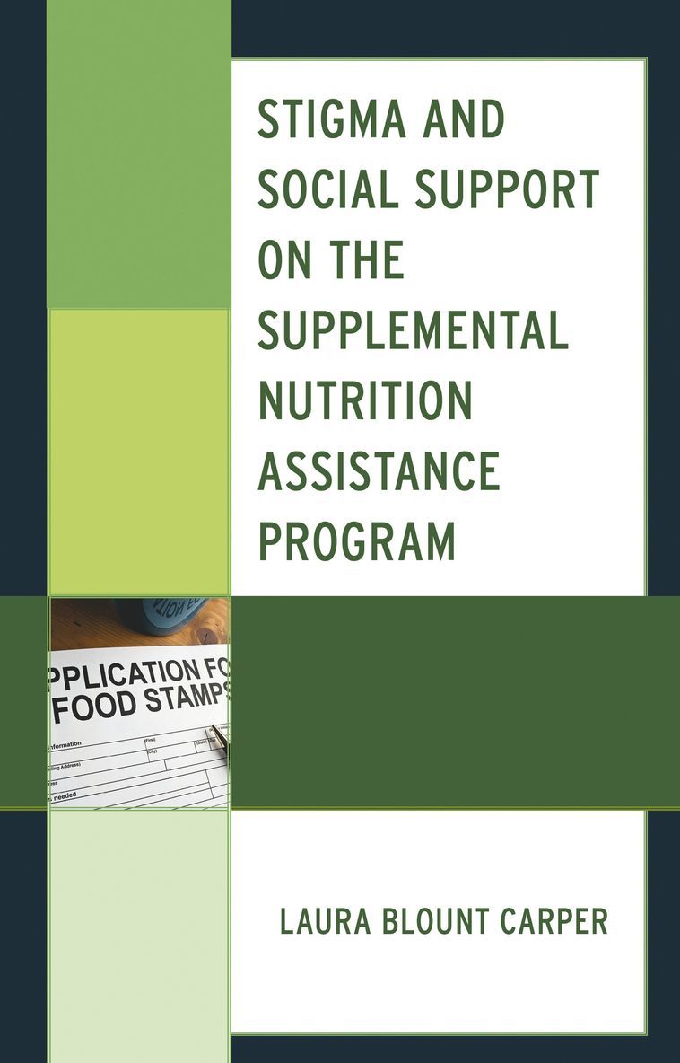 Laura Blount Carper - Stigma and Social Support on the Supplemental Nutrition Assistance Program, Häftad
