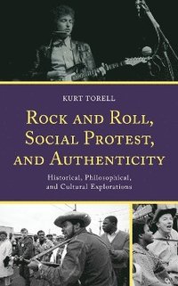 bokomslag Rock and Roll, Social Protest, and Authenticity