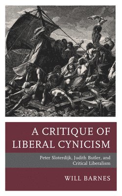 Will Barnes - Critique of Liberal Cynicism, Inbunden
