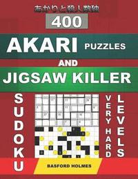 bokomslag 400 Akari puzzles and Jigsaw killer sudoku. Very hard levels.: 14x14 puzzles Akari and 9x9 jigsaw killer sudoku books. Holmes presents a collection of