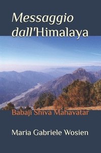 bokomslag Messaggio Dall'Himalaya: Babaji Shiva Ma