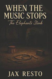 bokomslag When the Music Stops: The Elephants Stink - Book One