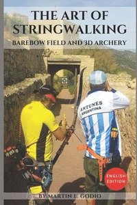 bokomslag The Art of StringWalking: BAREBOW FIELD and 3D ARCHERY