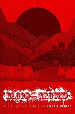 bokomslag Blood On The Ground: And Other Short Sto