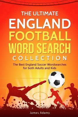 bokomslag The Ultimate England Football Word Search Collection: The Best England Soccer Wordsearches for Both Adults and Kids