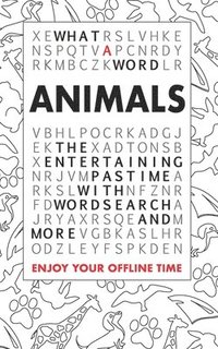 bokomslag What a Word - Animals: The Entertaining Pastime with Wordsearch and More